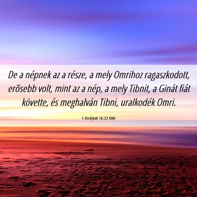 Picture 06 - 1 Királyok 16:22 KAR - De a népnek az a része, a mely Omrihoz - Bible Verse Picture