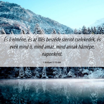 Picture 06 - 1 Királyok 17:15 KAR - És õ elméne, és az Illés beszéde szerint - Bible Verse Picture