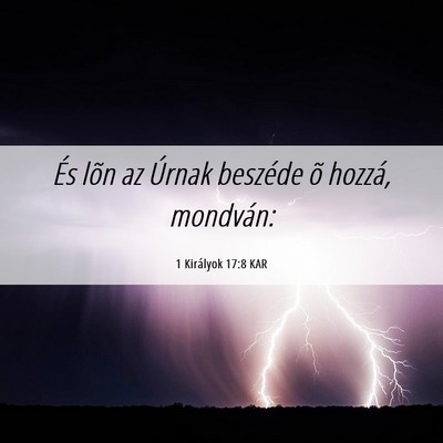 Picture 06 - 1 Királyok 17:8 KAR - És lõn az Úrnak beszéde õ hozzá, - Bible Verse Picture