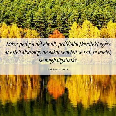 Picture 06 - 1 Királyok 18:29 KAR - Mikor pedig a dél elmúlt, prófétálni - Bible Verse Picture