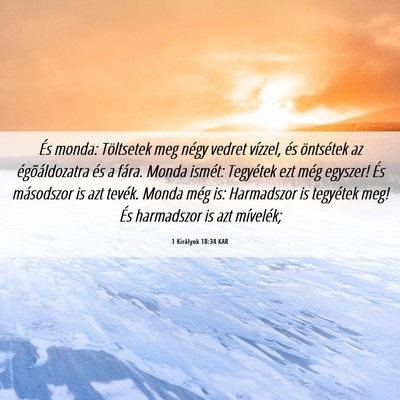Picture 06 - 1 Királyok 18:34 KAR - És monda: Töltsetek meg négy vedret vízzel, - Bible Verse Picture