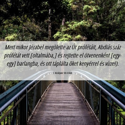 Picture 06 - 1 Királyok 18:4 KAR - Mert mikor Jézabel megölette az Úr - Bible Verse Picture