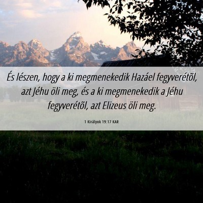 Picture 06 - 1 Királyok 19:17 KAR - És lészen, hogy a ki megmenekedik Hazáel - Bible Verse Picture