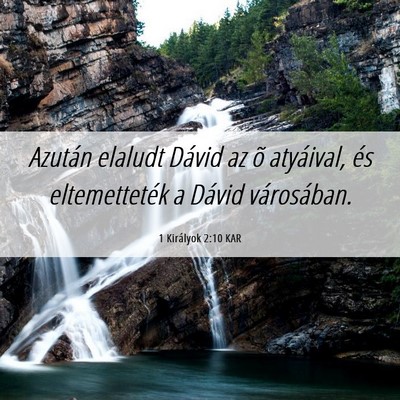 Picture 06 - 1 Királyok 2:10 KAR - Azután elaludt Dávid az õ atyáival, és - Bible Verse Picture