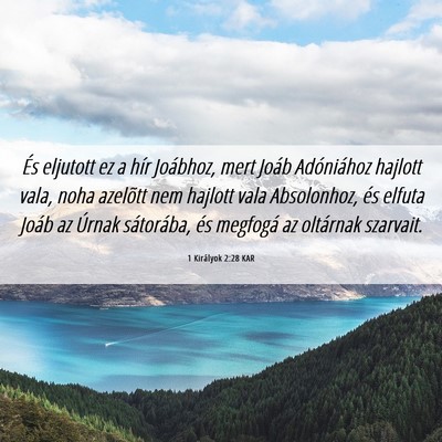 Picture 06 - 1 Királyok 2:28 KAR - És eljutott ez a hír Joábhoz, mert Joáb - Bible Verse Picture