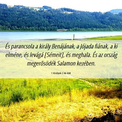 Picture 06 - 1 Királyok 2:46 KAR - És parancsola a király Benájának, a Jójada - Bible Verse Picture