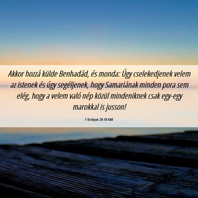 Picture 06 - 1 Királyok 20:10 KAR - Akkor hozzá külde Benhadád, és monda: Úgy - Bible Verse Picture