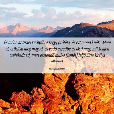 Picture 06 - 1 Királyok 20:22 KAR - És méne az Izráel királyához [egy] - Bible Verse Picture
