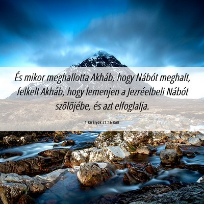 Picture 06 - 1 Királyok 21:16 KAR - És mikor meghallotta Akháb, hogy Nábót - Bible Verse Picture