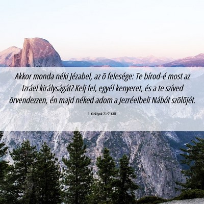 Picture 06 - 1 Királyok 21:7 KAR - Akkor monda néki Jézabel, az õ felesége: Te - Bible Verse Picture