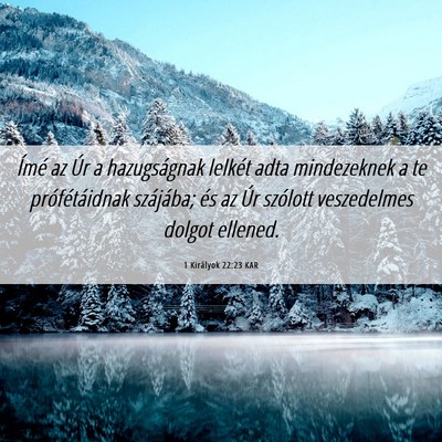 Picture 06 - 1 Királyok 22:23 KAR - Ímé az Úr a hazugságnak lelkét adta - Bible Verse Picture