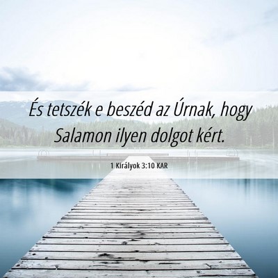 Picture 06 - 1 Királyok 3:10 KAR - És tetszék e beszéd az Úrnak, hogy Salamon - Bible Verse Picture