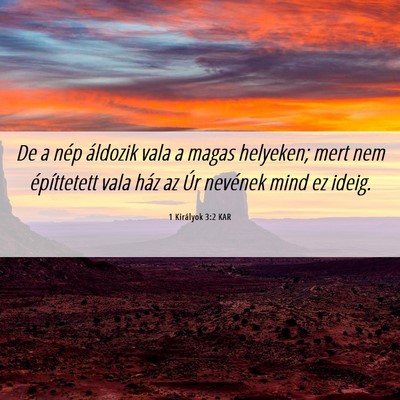 Picture 06 - 1 Királyok 3:2 KAR - De a nép áldozik vala a magas helyeken; mert - Bible Verse Picture