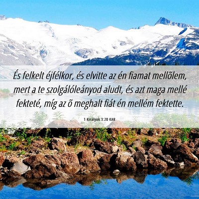 Picture 06 - 1 Királyok 3:20 KAR - És felkelt éjfélkor, és elvitte az én fiamat - Bible Verse Picture