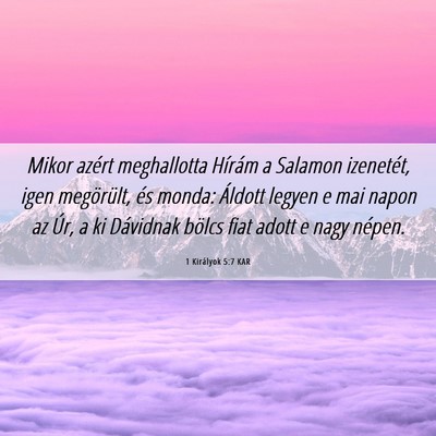 Picture 06 - 1 Királyok 5:7 KAR - Mikor azért meghallotta Hírám a Salamon - Bible Verse Picture