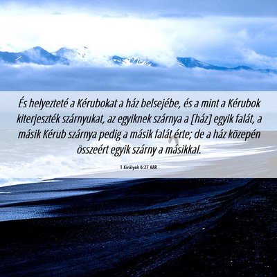 Picture 06 - 1 Királyok 6:27 KAR - És helyezteté a Kérubokat a ház belsejébe, - Bible Verse Picture