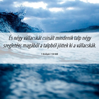 Picture 06 - 1 Királyok 7:34 KAR - És négy vállacskát csinált mindenik talp - Bible Verse Picture