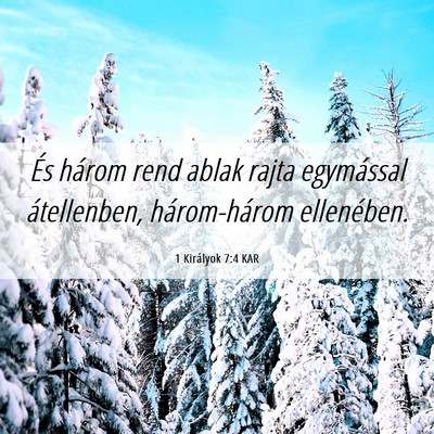 Picture 06 - 1 Királyok 7:4 KAR - És három rend ablak rajta egymással - Bible Verse Picture