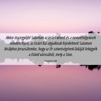 Picture 06 - 1 Királyok 8:1 KAR - Akkor összegyûjté Salamon az Izráel véneit - Bible Verse Picture