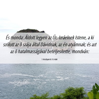 Picture 06 - 1 Királyok 8:15 KAR - És monda: Áldott legyen az Úr, Izráelnek - Bible Verse Picture