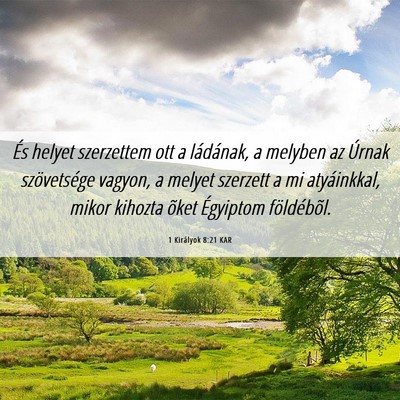 Picture 06 - 1 Királyok 8:21 KAR - És helyet szerzettem ott a ládának, a melyben - Bible Verse Picture