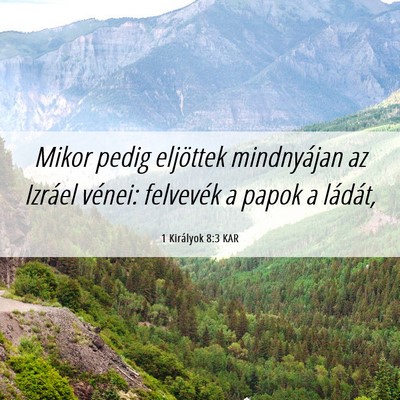 Picture 06 - 1 Királyok 8:3 KAR - Mikor pedig eljöttek mindnyájan az Izráel - Bible Verse Picture