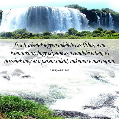 Picture 06 - 1 Királyok 8:61 KAR - És a ti szívetek legyen tökéletes az Úrhoz, - Bible Verse Picture