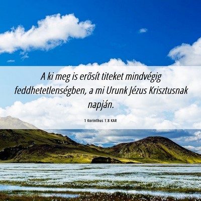 Picture 06 - 1 Korinthus 1:8 KAR - A ki meg is erõsít titeket mindvégig - Bible Verse Picture