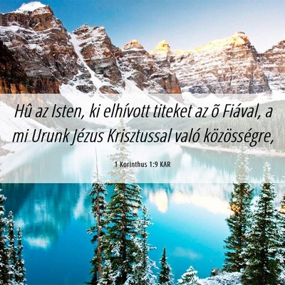 Picture 06 - 1 Korinthus 1:9 KAR - Hû az Isten, ki elhívott titeket az õ Fiával, - Bible Verse Picture