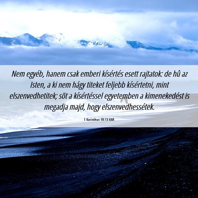 Picture 06 - 1 Korinthus 10:13 KAR - Nem egyéb, hanem csak emberi kísértés esett - Bible Verse Picture