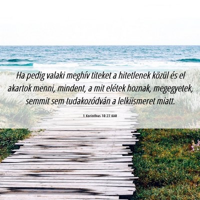 Picture 06 - 1 Korinthus 10:27 KAR - Ha pedig valaki meghív titeket a hitetlenek - Bible Verse Picture