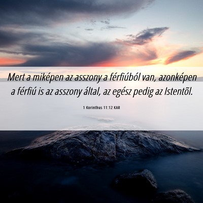 Picture 06 - 1 Korinthus 11:12 KAR - Mert a miképen az asszony a férfiúból van, - Bible Verse Picture
