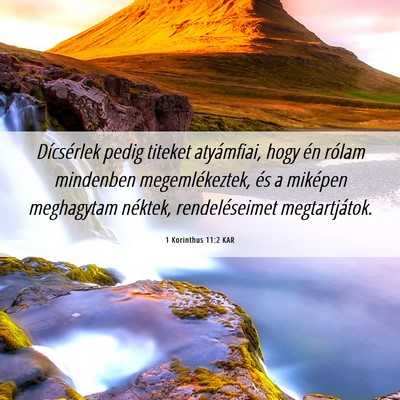 Picture 06 - 1 Korinthus 11:2 KAR - Dícsérlek pedig titeket atyámfiai, hogy én - Bible Verse Picture
