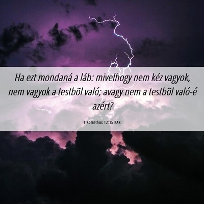 Picture 06 - 1 Korinthus 12:15 KAR - Ha ezt mondaná a láb: mivelhogy nem kéz - Bible Verse Picture