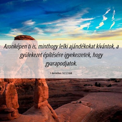 Picture 06 - 1 Korinthus 14:12 KAR - Azonképen ti is, minthogy lelki ajándékokat - Bible Verse Picture