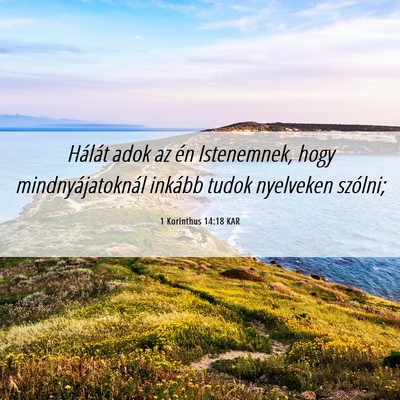 Picture 06 - 1 Korinthus 14:18 KAR - Hálát adok az én Istenemnek, hogy - Bible Verse Picture