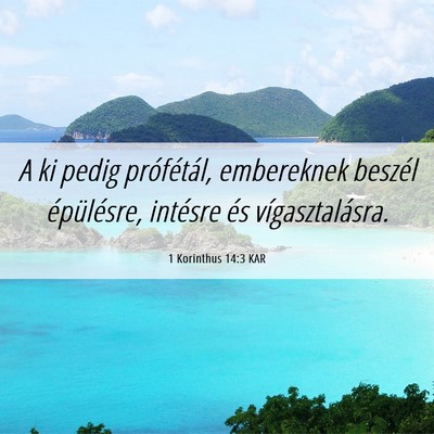 Picture 06 - 1 Korinthus 14:3 KAR - A ki pedig prófétál, embereknek beszél - Bible Verse Picture