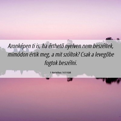 Picture 06 - 1 Korinthus 14:9 KAR - Azonképen ti is, ha érthetõ nyelven nem - Bible Verse Picture