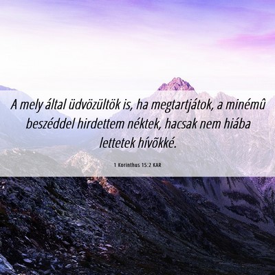 Picture 06 - 1 Korinthus 15:2 KAR - A mely által üdvözültök is, ha - Bible Verse Picture