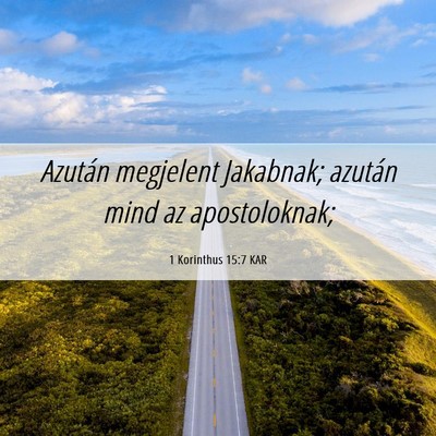 Picture 06 - 1 Korinthus 15:7 KAR - Azután megjelent Jakabnak; azután mind az - Bible Verse Picture
