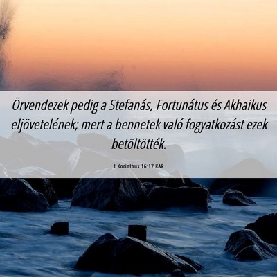 Picture 06 - 1 Korinthus 16:17 KAR - Örvendezek pedig a Stefanás, Fortunátus és - Bible Verse Picture