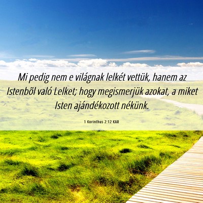 Picture 06 - 1 Korinthus 2:12 KAR - Mi pedig nem e világnak lelkét vettük, hanem - Bible Verse Picture