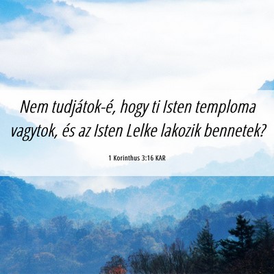 Picture 06 - 1 Korinthus 3:16 KAR - Nem tudjátok-é, hogy ti Isten temploma vagytok, - Bible Verse Picture