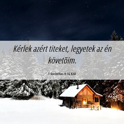 Picture 06 - 1 Korinthus 4:16 KAR - Kérlek azért titeket, legyetek az én - Bible Verse Picture