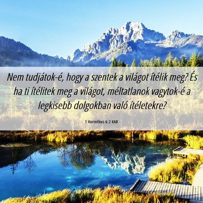 Picture 06 - 1 Korinthus 6:2 KAR - Nem tudjátok-é, hogy a szentek a világot - Bible Verse Picture