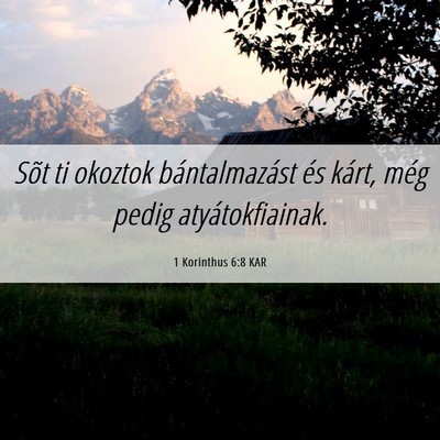 Picture 06 - 1 Korinthus 6:8 KAR - Sõt ti okoztok bántalmazást és kárt, még - Bible Verse Picture
