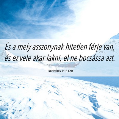 Picture 06 - 1 Korinthus 7:13 KAR - És a mely asszonynak hitetlen férje van, és ez - Bible Verse Picture