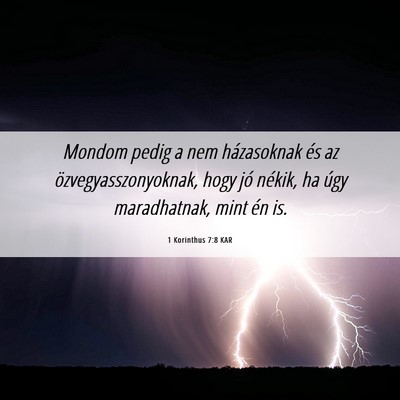 Picture 06 - 1 Korinthus 7:8 KAR - Mondom pedig a nem házasoknak és az - Bible Verse Picture