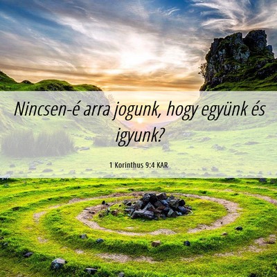 Picture 06 - 1 Korinthus 9:4 KAR - Nincsen-é arra jogunk, hogy együnk és - Bible Verse Picture