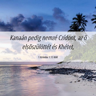 Picture 06 - 1 Krónika 1:13 KAR - Kanaán pedig nemzé Czídont, az õ - Bible Verse Picture